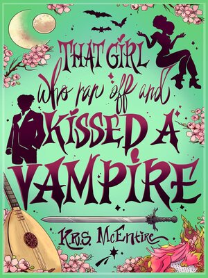cover image of That Girl Who Ran Off and Kissed a Vampire